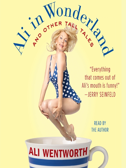 Title details for Ali in Wonderland by Ali Wentworth - Available